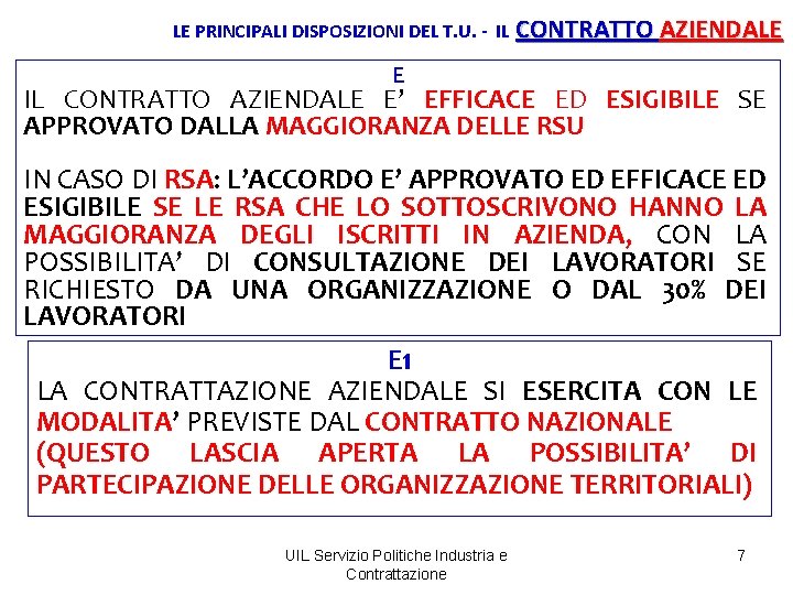 LE PRINCIPALI DISPOSIZIONI DEL T. U. - IL CONTRATTO AZIENDALE E’ EFFICACE ED ESIGIBILE