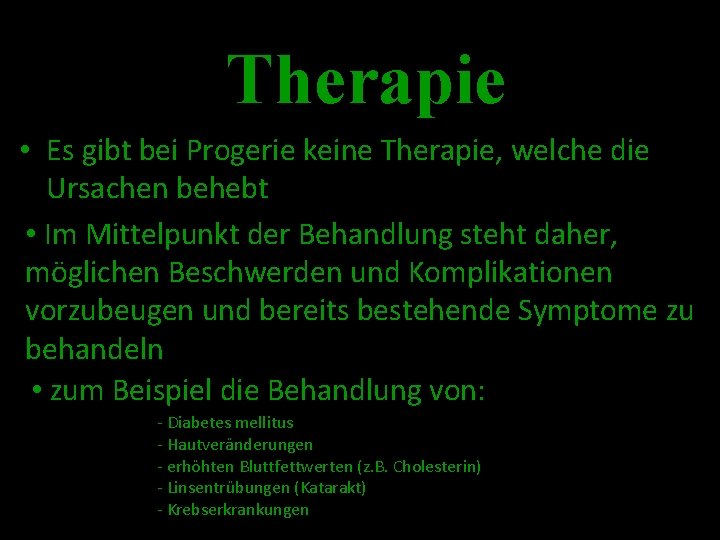 Therapie • Es gibt bei Progerie keine Therapie, welche die Ursachen behebt Im Mittelpunkt