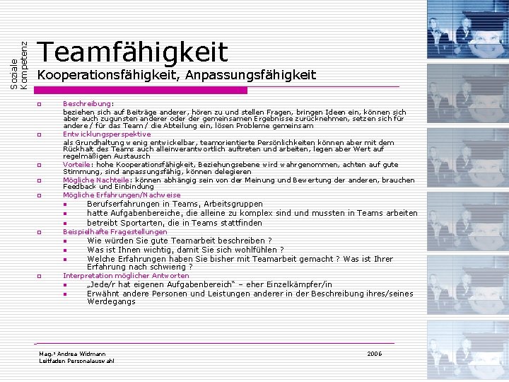 Soziale Kompetenz Teamfähigkeit Kooperationsfähigkeit, Anpassungsfähigkeit o o o Beschreibung: beziehen sich auf Beiträge anderer, Soziale Kompetenz Teamfähigkeit Kooperationsfähigkeit, Anpassungsfähigkeit o o o Beschreibung: beziehen sich auf Beiträge anderer,