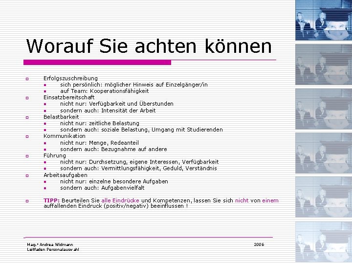 Worauf Sie achten können o o o o Erfolgszuschreibung n sich persönlich: möglicher Hinweis