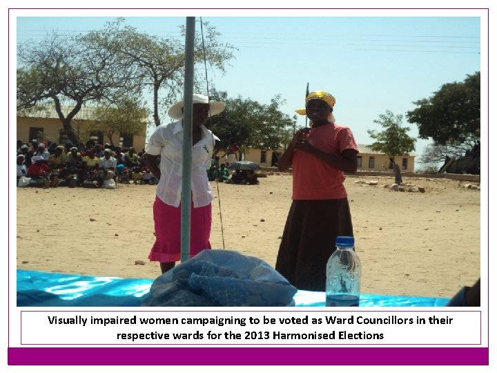 Visually impaired women campaigning to be voted as Ward Councillors in their respective wards