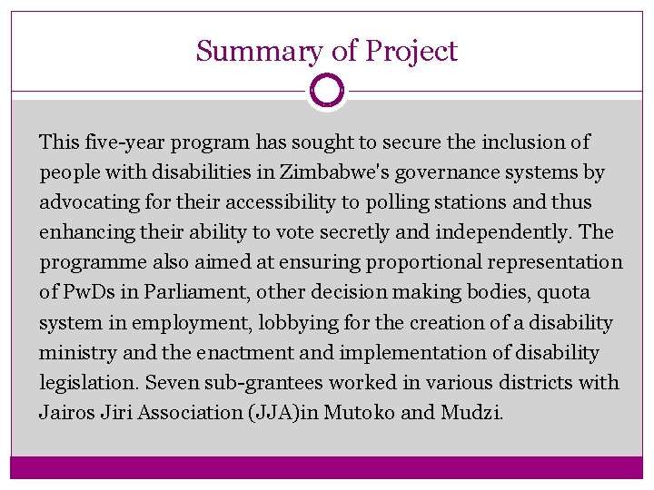 Summary of Project This five-year program has sought to secure the inclusion of people