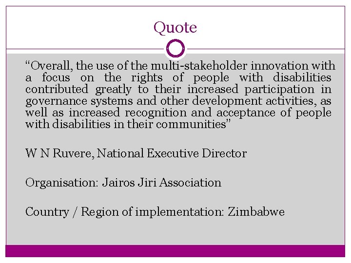 Quote “Overall, the use of the multi-stakeholder innovation with a focus on the rights