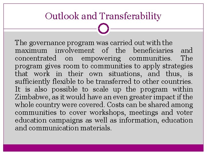 Outlook and Transferability The governance program was carried out with the maximum involvement of