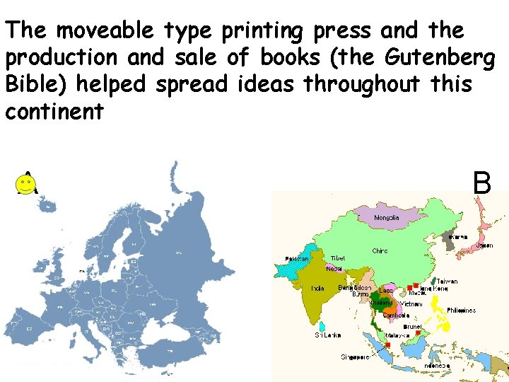 The moveable type printing press and the production and sale of books (the Gutenberg