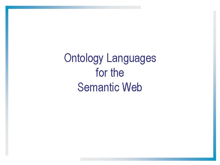 Ontology Languages for the Semantic Web 