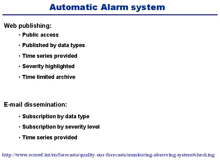 Automatic Alarm system Web publishing: • Public access • Published by data types •