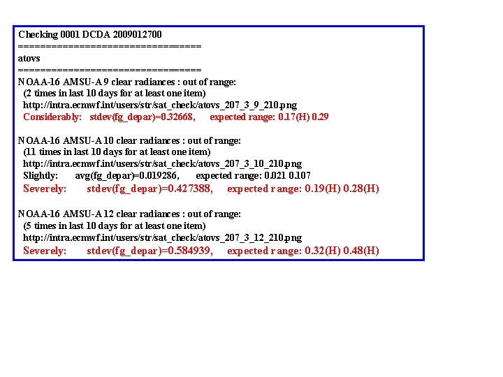 Checking 0001 DCDA 2009012700 ================= atovs ================= NOAA-16 AMSU-A 9 clear radiances : out