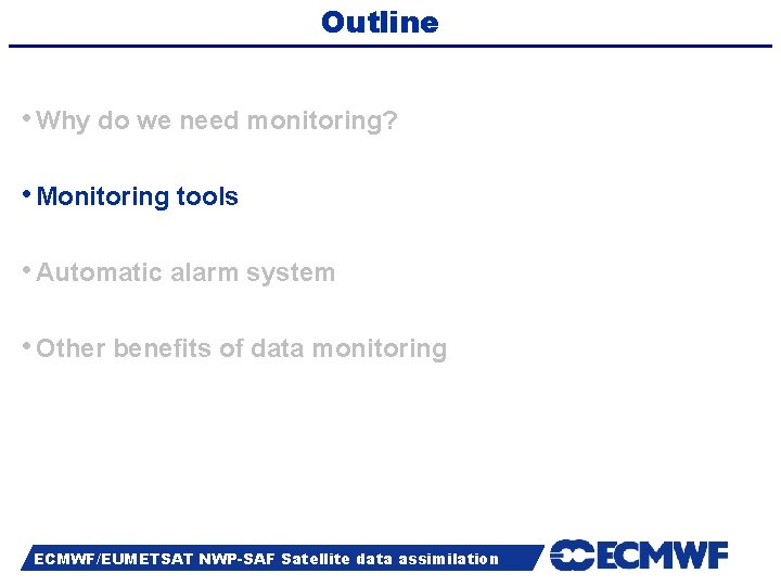 Outline • Why do we need monitoring? • Monitoring tools • Automatic alarm system