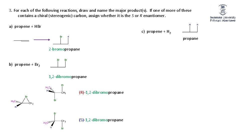 3. For each of the following reactions, draw and name the major product(s). If