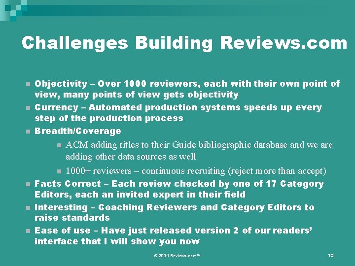 Challenges Building Reviews. com n n n Objectivity – Over 1000 reviewers, each with