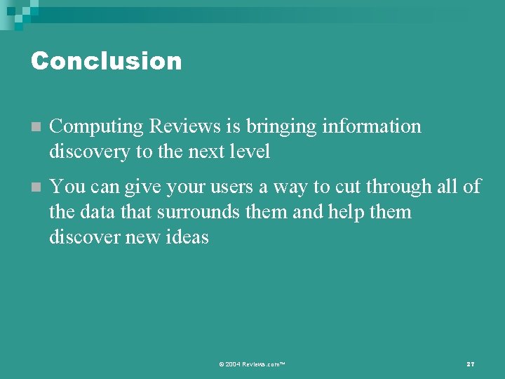Conclusion n Computing Reviews is bringing information discovery to the next level n You