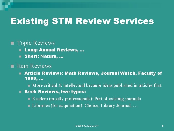 Existing STM Review Services n Topic Reviews n n n Long: Annual Reviews, …