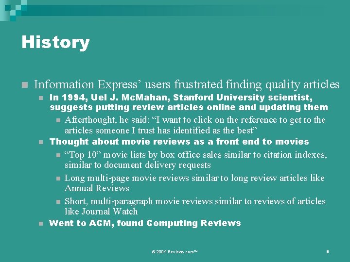History n Information Express’ users frustrated finding quality articles n In 1994, Uel J.
