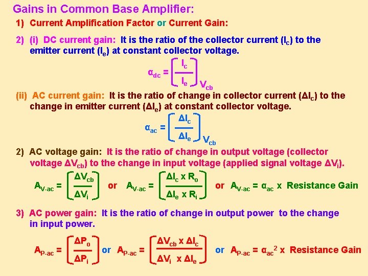 Gains in Common Base Amplifier: 1) Current Amplification Factor or Current Gain: 2) (i)