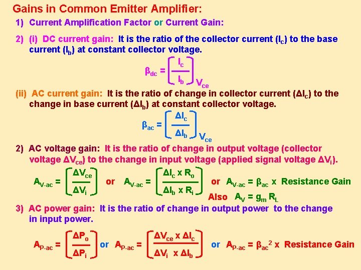 Gains in Common Emitter Amplifier: 1) Current Amplification Factor or Current Gain: 2) (i)