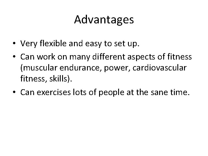 Advantages • Very flexible and easy to set up. • Can work on many Advantages • Very flexible and easy to set up. • Can work on many