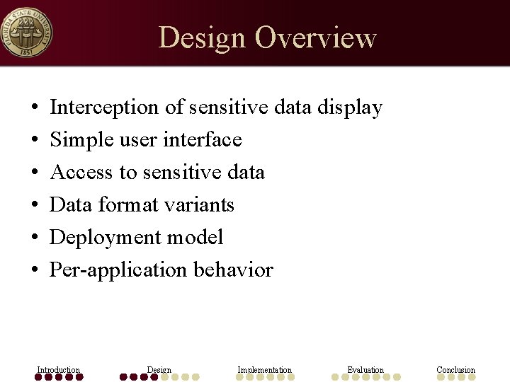 Design Overview • • • Interception of sensitive data display Simple user interface Access