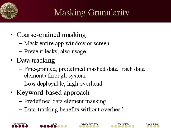 Masking Granularity • Coarse-grained masking – Mask entire app window or screen – Prevent