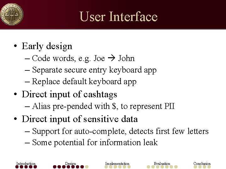 User Interface • Early design – Code words, e. g. Joe John – Separate