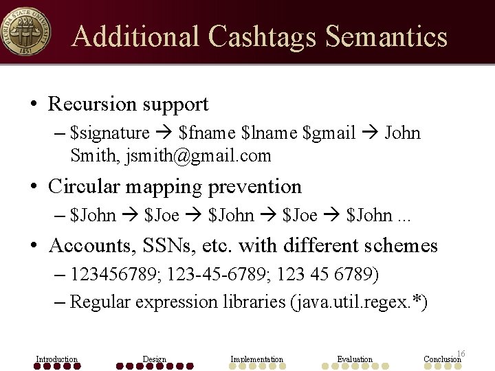 Additional Cashtags Semantics • Recursion support – $signature $fname $lname $gmail John Smith, jsmith@gmail.