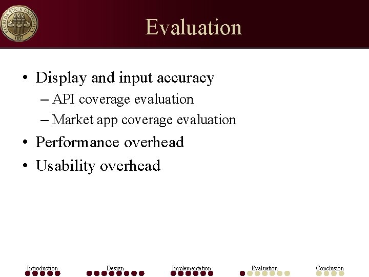 Evaluation • Display and input accuracy – API coverage evaluation – Market app coverage