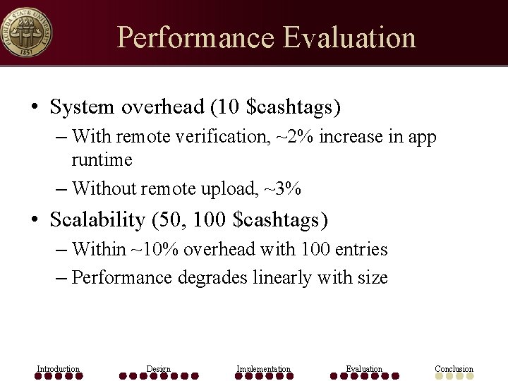Performance Evaluation • System overhead (10 $cashtags) – With remote verification, ~2% increase in