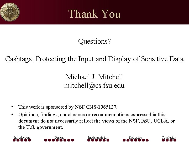 Thank You Questions? Cashtags: Protecting the Input and Display of Sensitive Data Michael J.