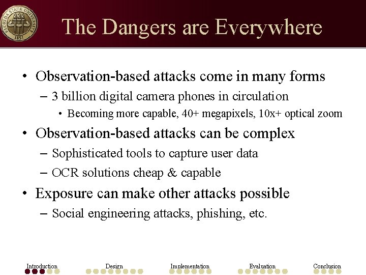 The Dangers are Everywhere • Observation-based attacks come in many forms – 3 billion