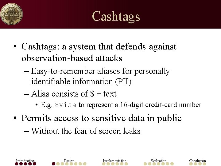 Cashtags • Cashtags: a system that defends against observation-based attacks – Easy-to-remember aliases for