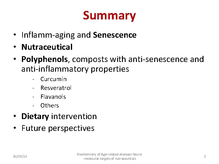 Summary • Inflamm-aging and Senescence • Nutraceutical • Polyphenols, composts with anti-senescence and anti-inflammatory