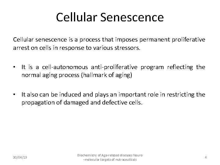 Cellular Senescence Cellular senescence is a process that imposes permanent proliferative arrest on cells