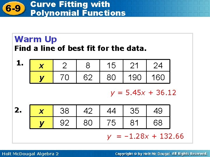 6 -9 Curve Fitting with Polynomial Functions Warm Up Find a line of best