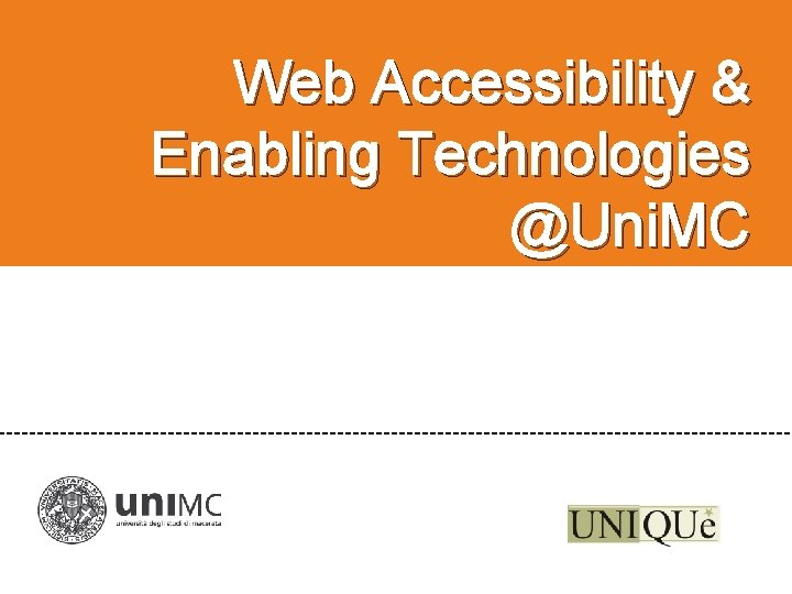 Web Accessibility & Enabling Technologies @Uni. MC 
