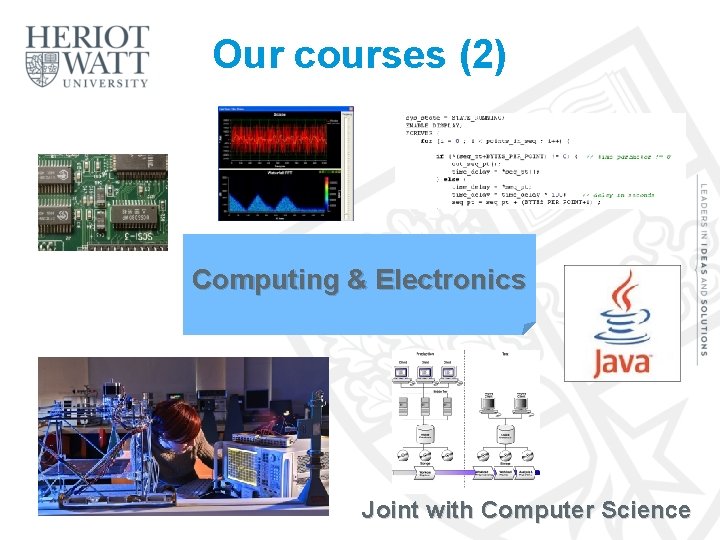 Our courses (2) Computing & Electronics Joint with Computer Science 