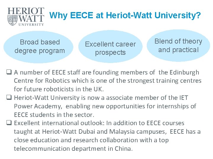Why EECE at Heriot-Watt University? Broad based degree program Excellent career prospects Blend of