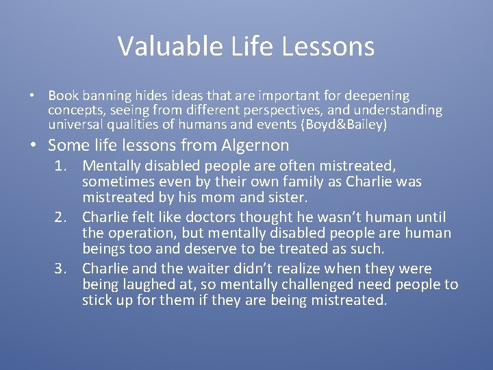 Valuable Life Lessons • Book banning hides ideas that are important for deepening concepts,