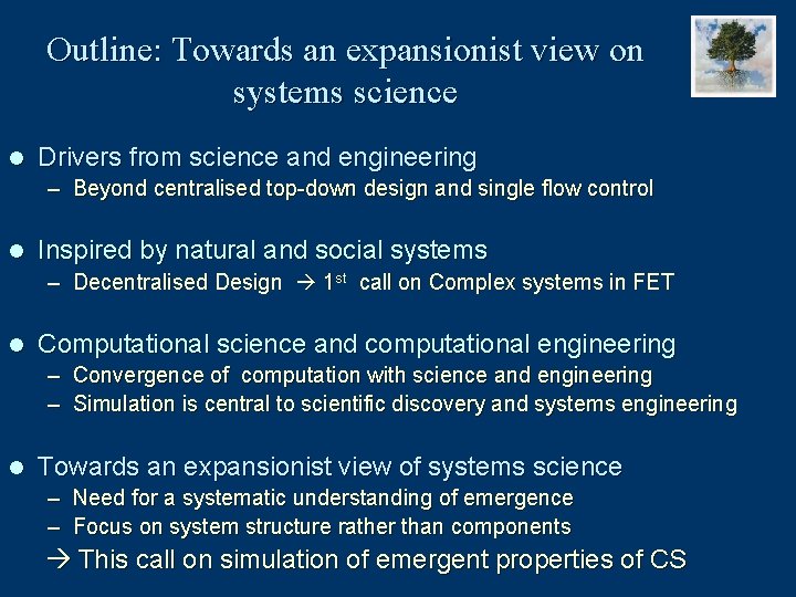 Outline: Towards an expansionist view on systems science l Drivers from science and engineering