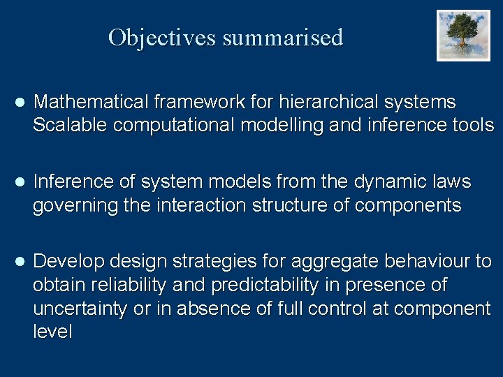 Objectives summarised l Mathematical framework for hierarchical systems Scalable computational modelling and inference tools
