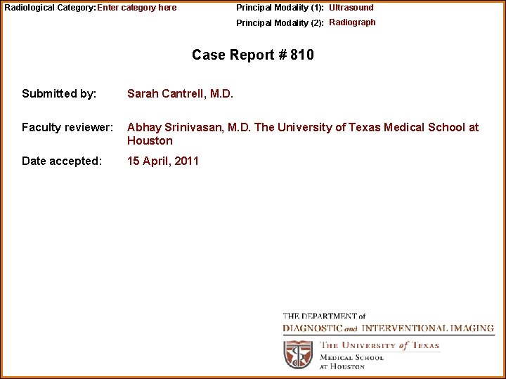 Radiological Category: Enter category here Principal Modality (1): Ultrasound Principal Modality (2): Radiograph Case