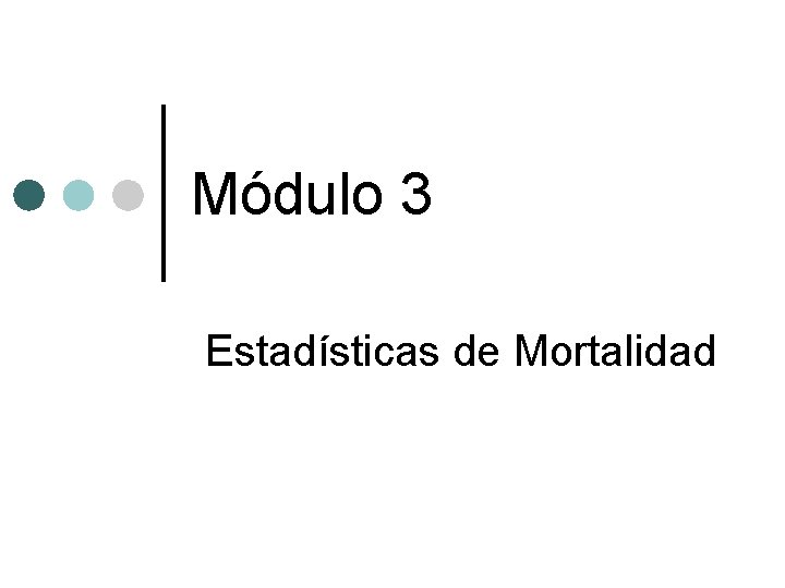 Módulo 3 Estadísticas de Mortalidad 