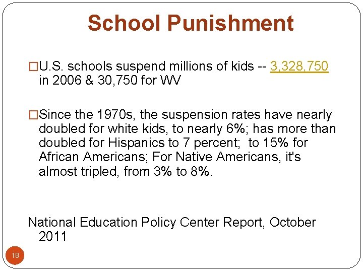 School Punishment �U. S. schools suspend millions of kids -- 3, 328, 750 in