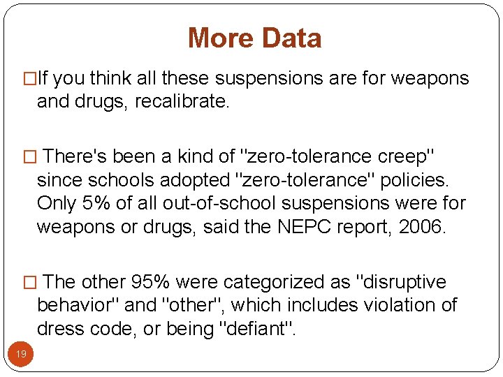 More Data �If you think all these suspensions are for weapons and drugs, recalibrate.