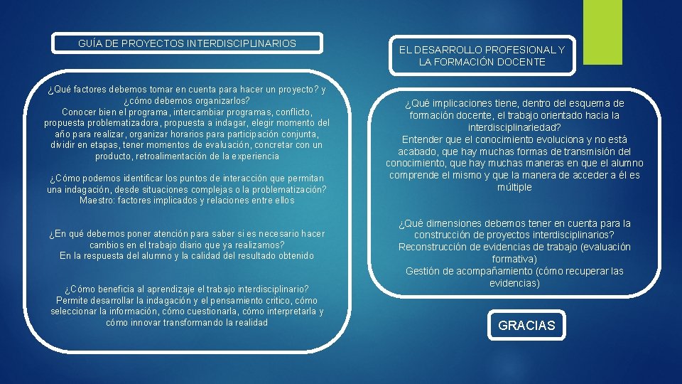 GUÍA DE PROYECTOS INTERDISCIPLINARIOS EL DESARROLLO PROFESIONAL Y LA FORMACIÓN DOCENTE ¿Qué factores debemos