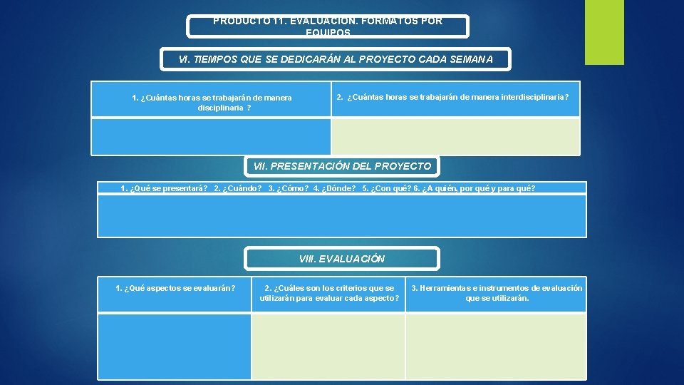 PRODUCTO 11. EVALUACIÓN. FORMATOS POR EQUIPOS VI. TIEMPOS QUE SE DEDICARÁN AL PROYECTO CADA