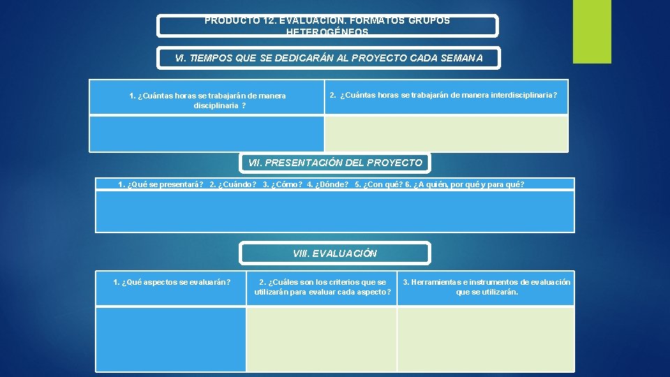 PRODUCTO 12. EVALUACIÓN. FORMATOS GRUPOS HETEROGÉNEOS VI. TIEMPOS QUE SE DEDICARÁN AL PROYECTO CADA