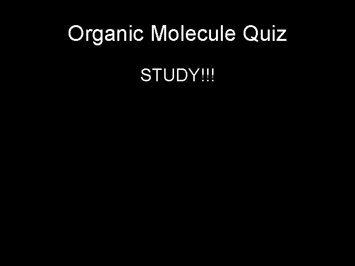 Organic Molecule Quiz STUDY!!! 