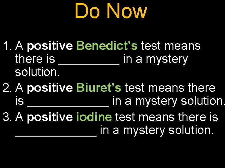 Do Now 1. A positive Benedict’s test means there is _____ in a mystery