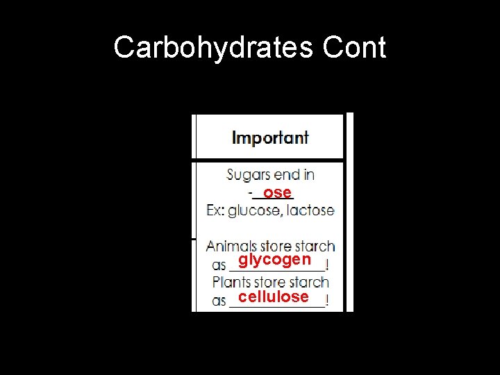 Carbohydrates Cont ose glycogen cellulose 