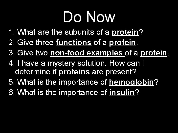 Do Now 1. What are the subunits of a protein? 2. Give three functions